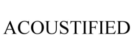 ACOUSTIFIED trademark