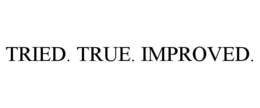 TRIED. TRUE. IMPROVED. trademark