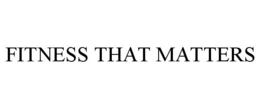 FITNESS THAT MATTERS trademark