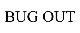 BUG OUT trademark