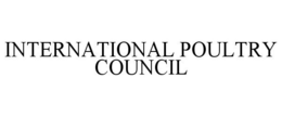 INTERNATIONAL POULTRY COUNCIL trademark