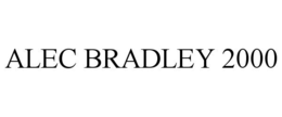 ALEC BRADLEY 2000 trademark