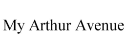 MY ARTHUR AVENUE trademark