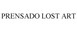 PRENSADO LOST ART trademark