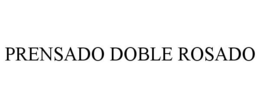 PRENSADO DOBLE ROSADO trademark