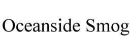 OCEANSIDE SMOG trademark