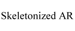 SKELETONIZED AR trademark