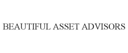 BEAUTIFUL ASSET ADVISORS trademark