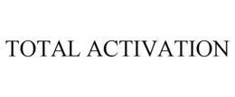 TOTAL ACTIVATION trademark