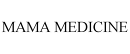 MAMA MEDICINE trademark