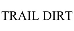 TRAIL DIRT trademark