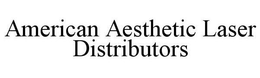 AMERICAN AESTHETIC LASER DISTRIBUTORS trademark