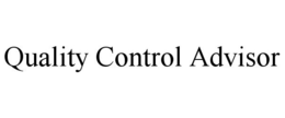 QUALITY CONTROL ADVISOR trademark