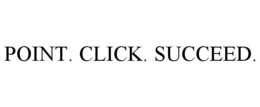 POINT. CLICK. SUCCEED. trademark
