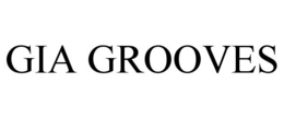 GIA GROOVES trademark