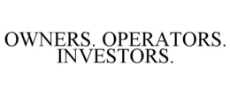 OWNERS. OPERATORS. INVESTORS. trademark
