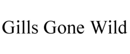 GILLS GONE WILD trademark