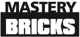 MASTERY BRICKS trademark