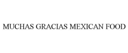 MUCHAS GRACIAS MEXICAN FOOD trademark