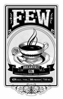 FEW BREAKFAST GIN DISTILLED FROM GRAIN SMALL-BATCH SPIRIT 42% ALC./VOL. 84 PROOF 750 ML trademark