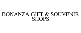 BONANZA GIFT & SOUVENIR SHOPS trademark