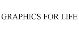 GRAPHICS FOR LIFE trademark