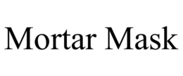 MORTAR MASK trademark