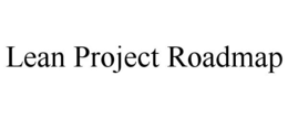 LEAN PROJECT ROADMAP trademark