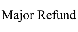 MAJOR REFUND trademark