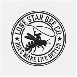 LONE STAR BEE CO., BEES MAKE LIFE BETTER trademark