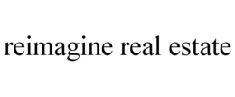 REIMAGINE REAL ESTATE trademark