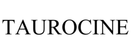TAUROCINE trademark