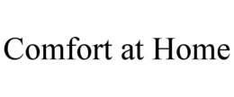 COMFORT AT HOME trademark