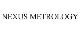 NEXUS METROLOGY trademark