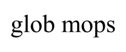 GLOB MOPS trademark