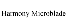 HARMONY MICROBLADE trademark