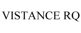 VISTANCE RQ trademark