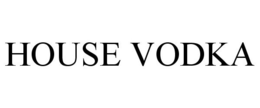 HOUSE VODKA trademark