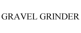 GRAVEL GRINDER trademark