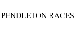 PENDLETON RACES trademark