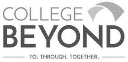COLLEGE BEYOND TO. THROUGH. TOGETHER. trademark