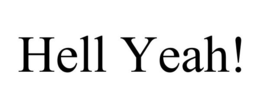 HELL YEAH! trademark