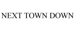 NEXT TOWN DOWN trademark