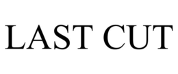 LAST CUT trademark