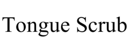 TONGUE SCRUB trademark