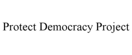 PROTECT DEMOCRACY PROJECT trademark