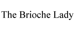 THE BRIOCHE LADY trademark