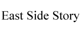 EAST SIDE STORY trademark