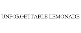 UNFORGETTABLE LEMONADE trademark