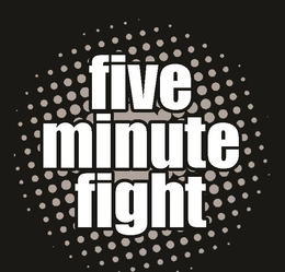 FIVE MINUTE FIGHT trademark